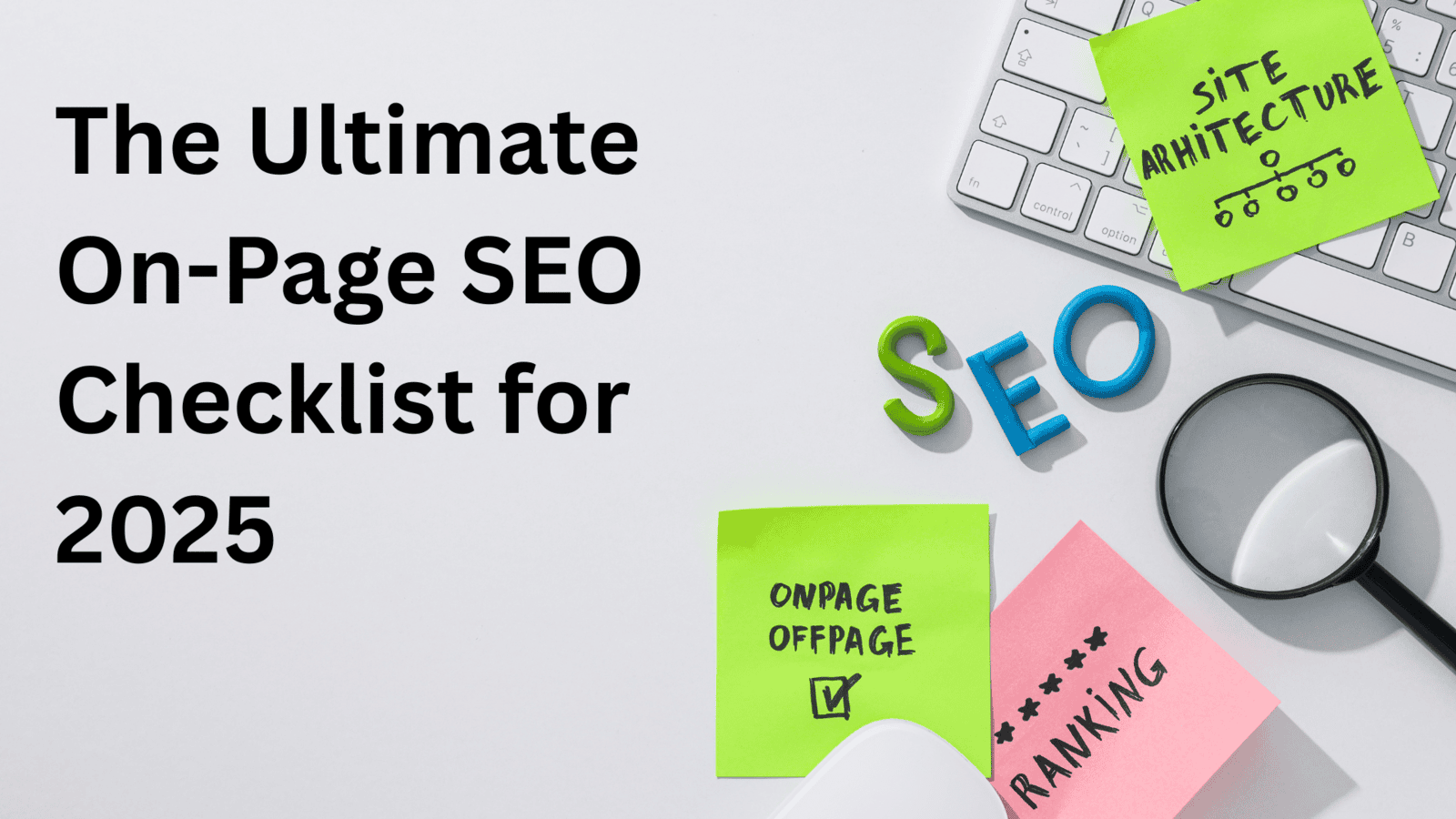 The Ultimate On-Page SEO Checklist for 2025